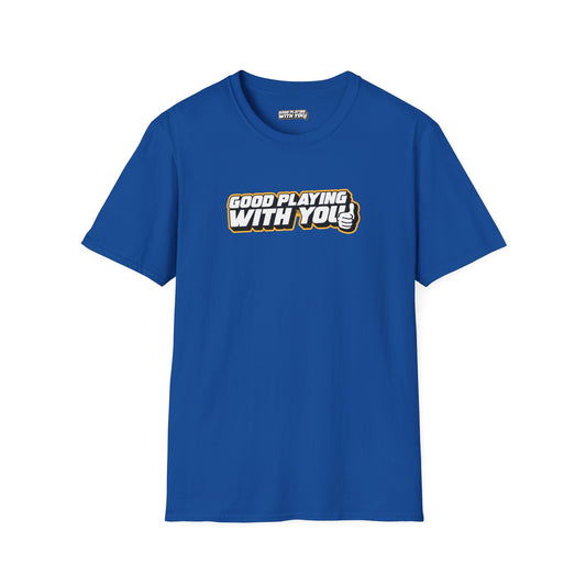 Good Playing With You - Classic T-Shirt - Support the Pod!