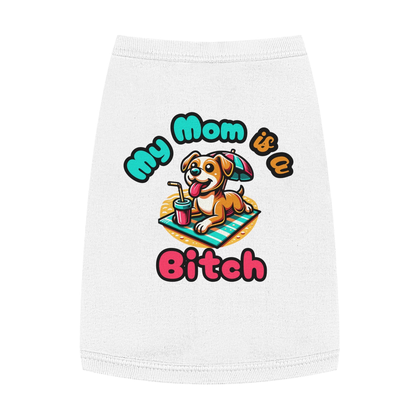 Funny Dog Mom Tank Top  - "My Mom is a Bitch"