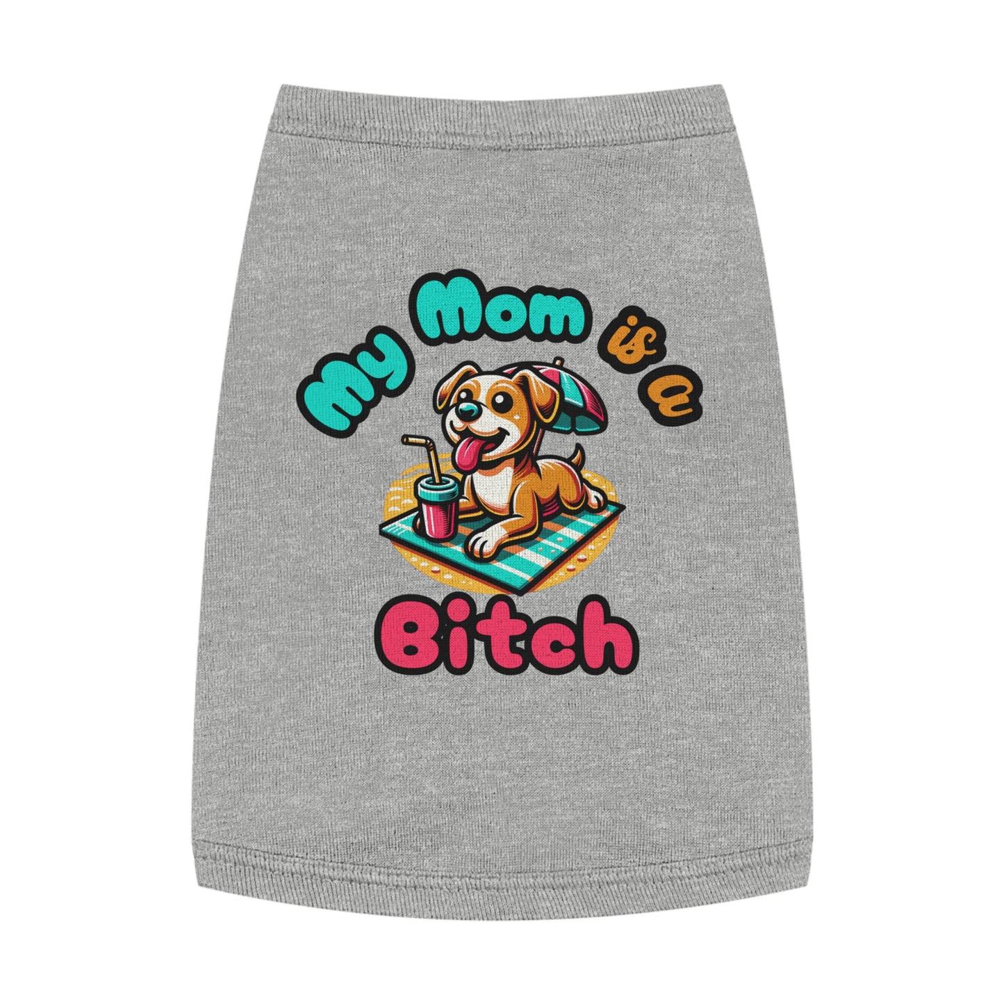 Funny Dog Mom Tank Top  - "My Mom is a Bitch"