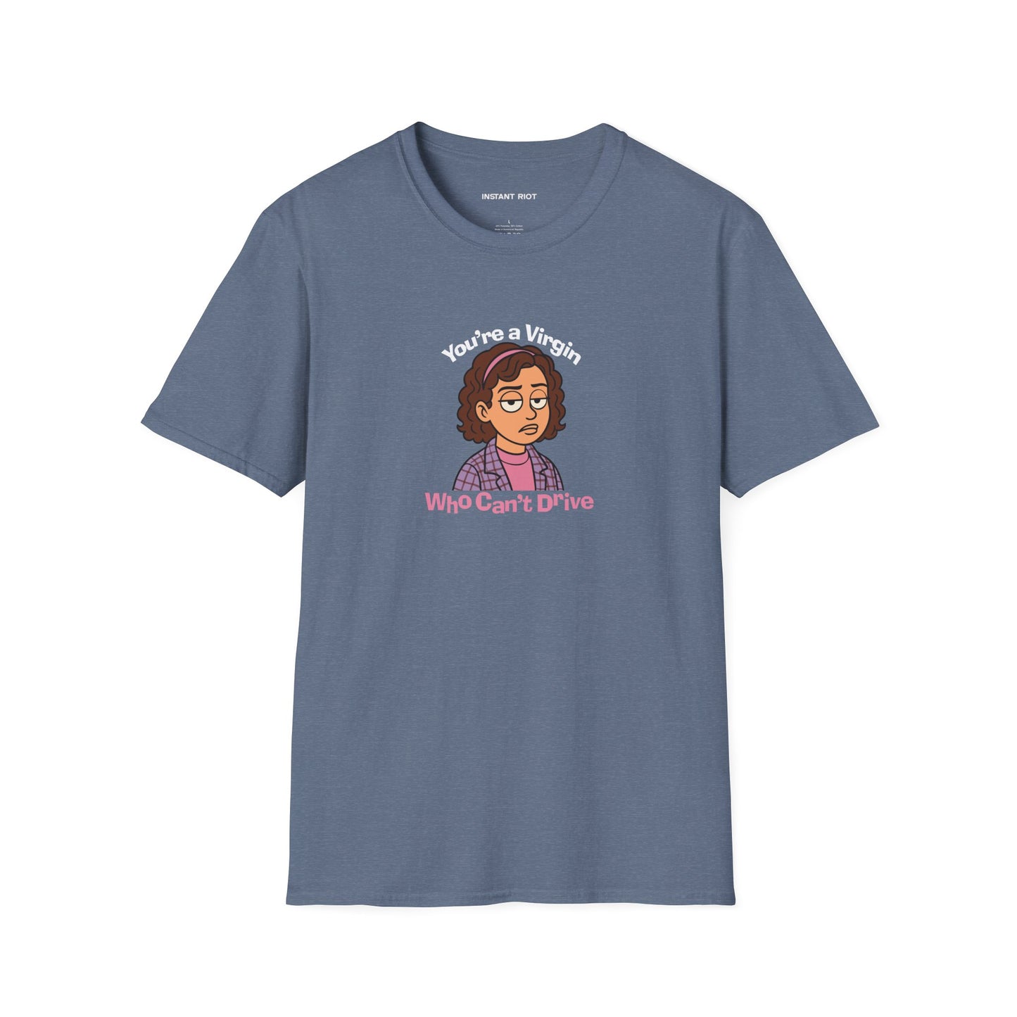 You're A Virgin Who Can't Drive - Classic T-Shirt