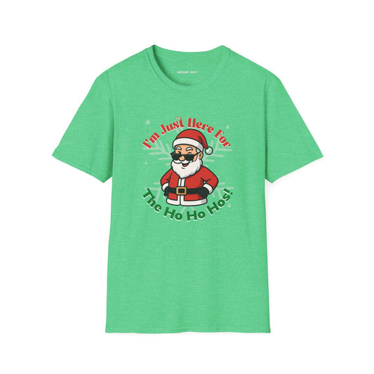 Just Here For The Ho Ho Hos! Funny Santa Holiday T-Shirt Christmas