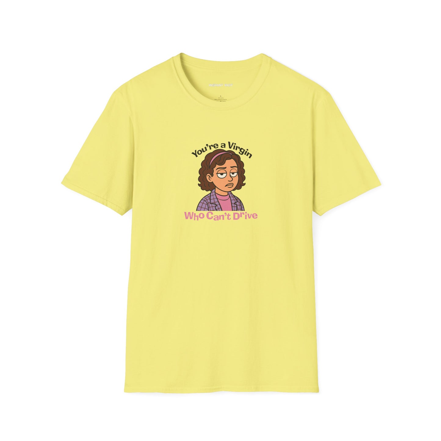 You're A Virgin Who Can't Drive - Classic T-Shirt