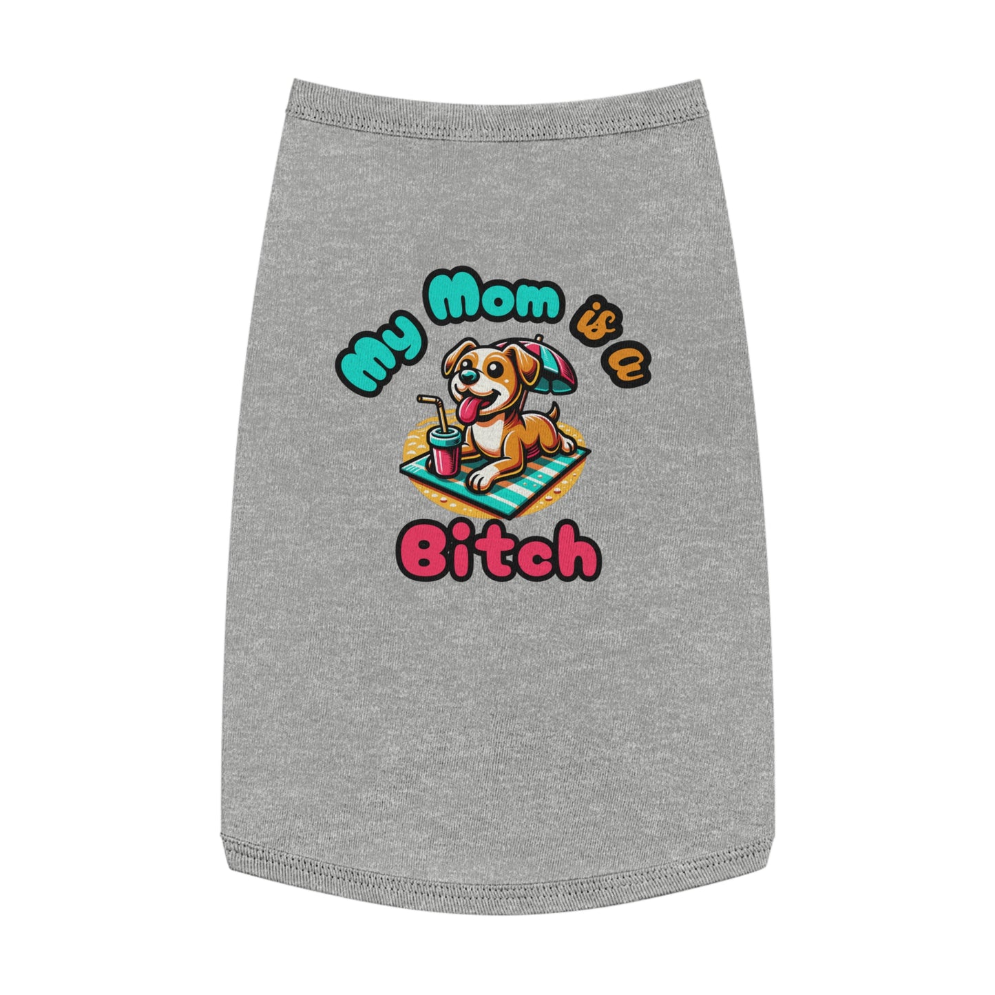 Funny Dog Mom Tank Top  - "My Mom is a Bitch"