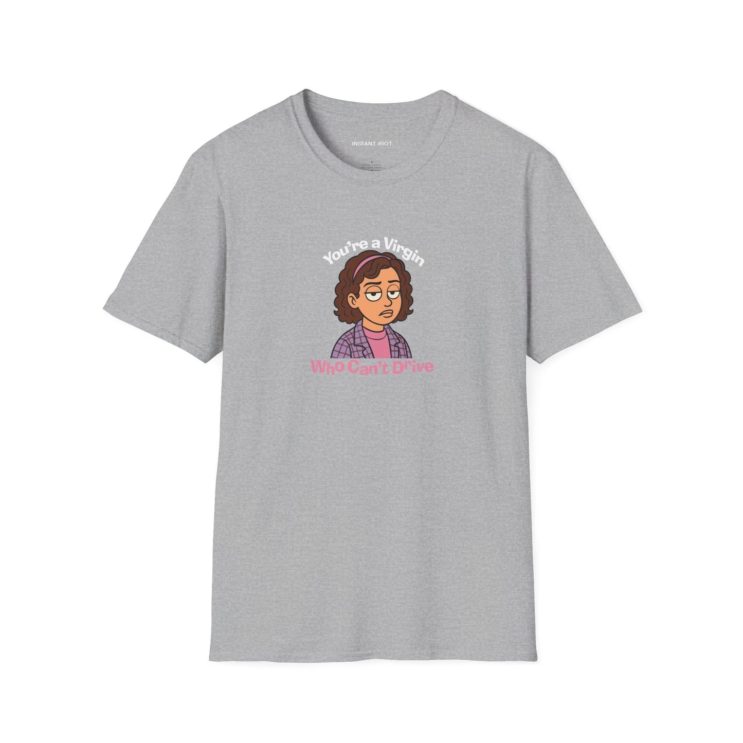 You're A Virgin Who Can't Drive - Classic T-Shirt