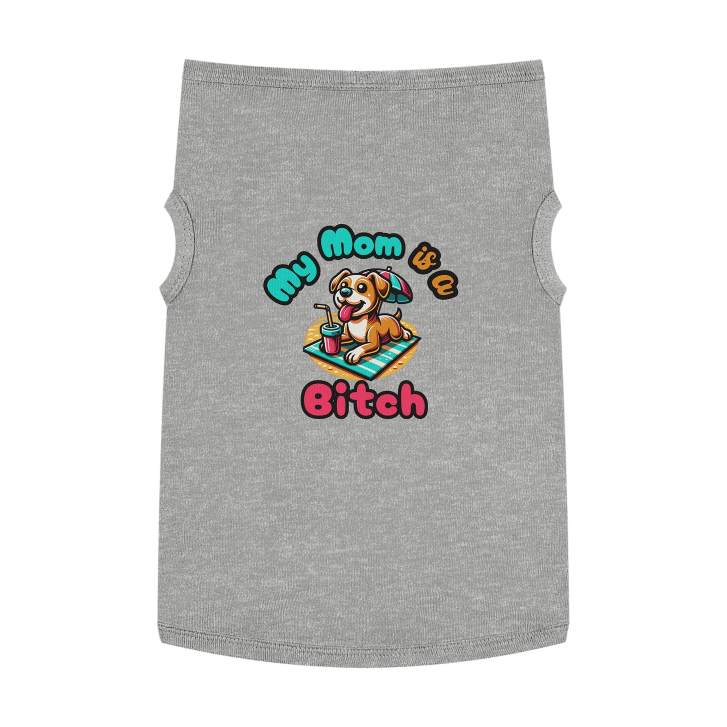 Funny Dog Mom Tank Top  - "My Mom is a Bitch"