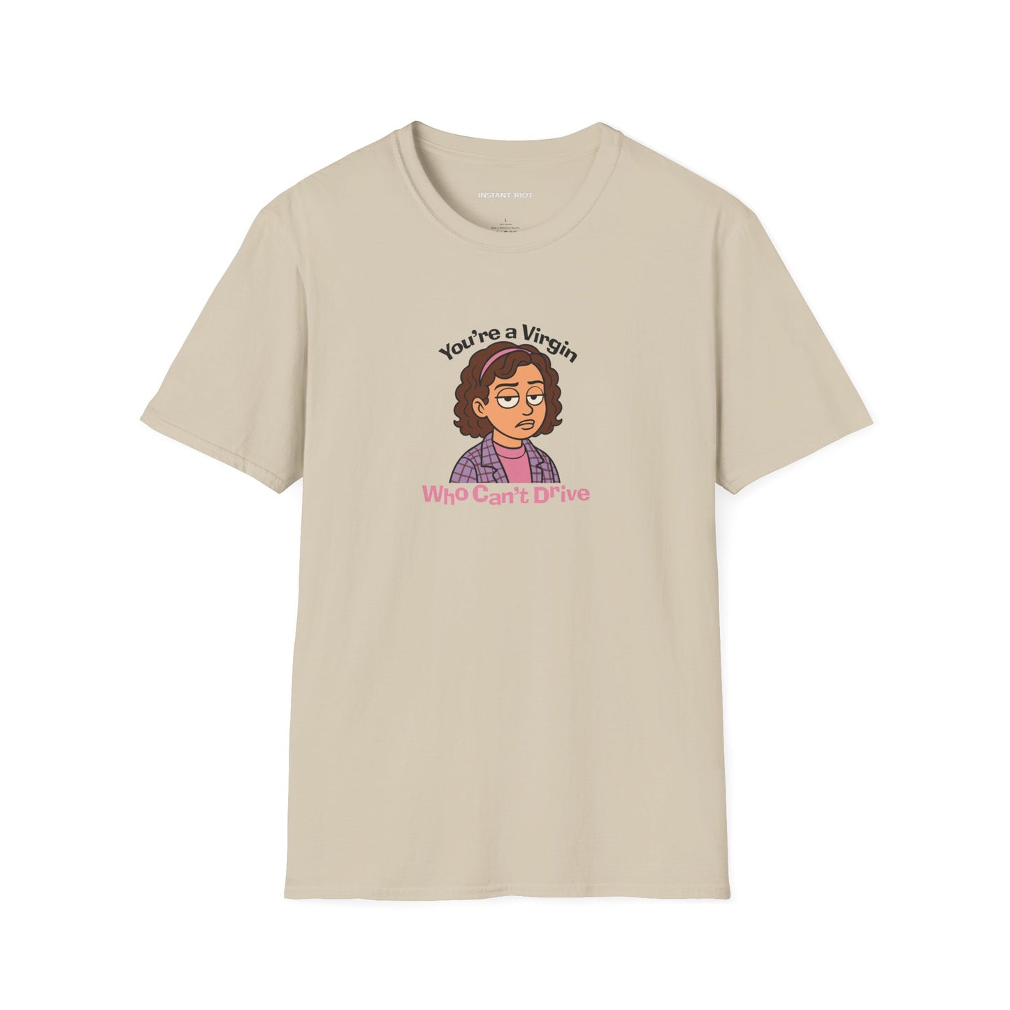 You're A Virgin Who Can't Drive - Classic T-Shirt