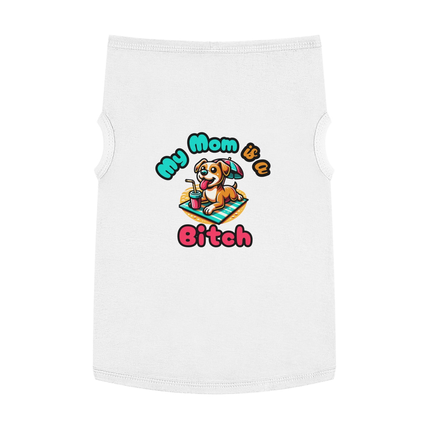Funny Dog Mom Tank Top  - "My Mom is a Bitch"