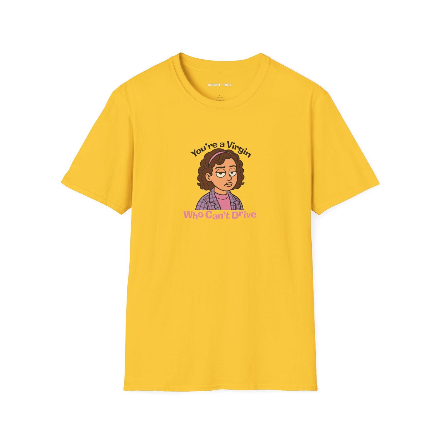 You're A Virgin Who Can't Drive - Classic T-Shirt