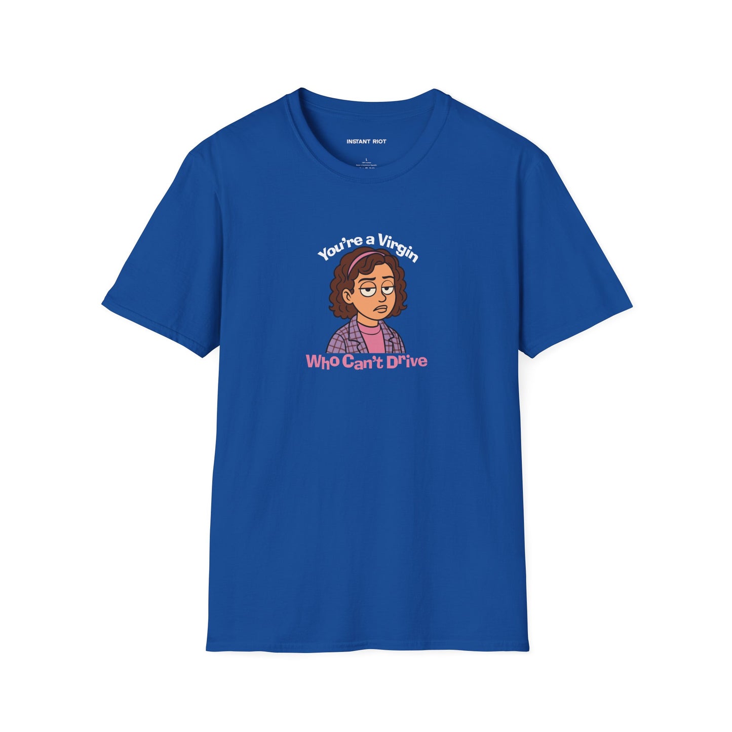 You're A Virgin Who Can't Drive - Classic T-Shirt